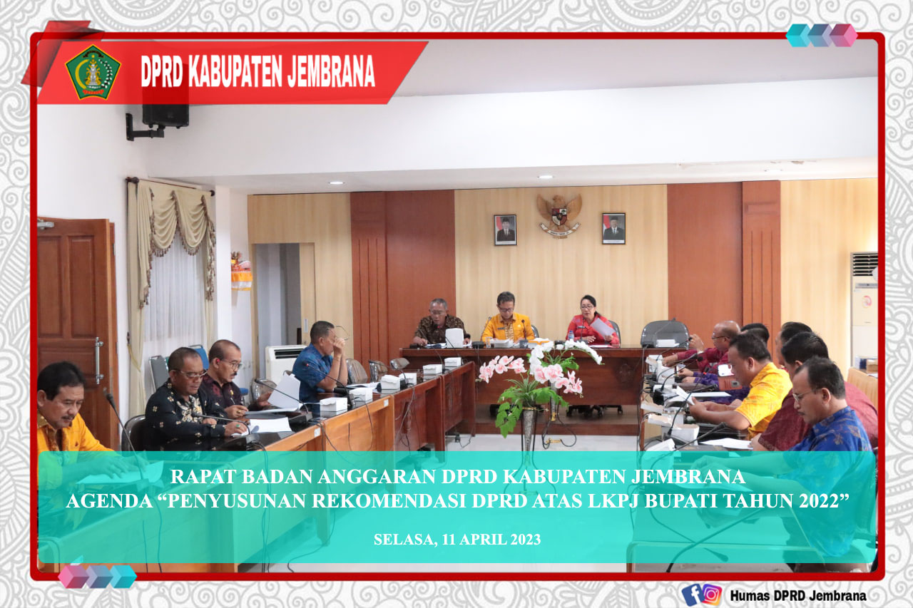 Cover Rapat Badan Anggaran DPRD Kabupaten Jembrana Agenda Penyusunan Rekomendasi DPRD atas LKPJ Bupati Jembrana Tahun 2022