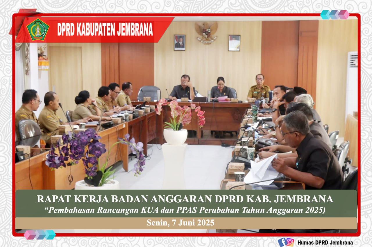 DPRD Jembrana Gelar Rapat Kerja Bahas Perubahan KUA Dan PPAS 2025 cover