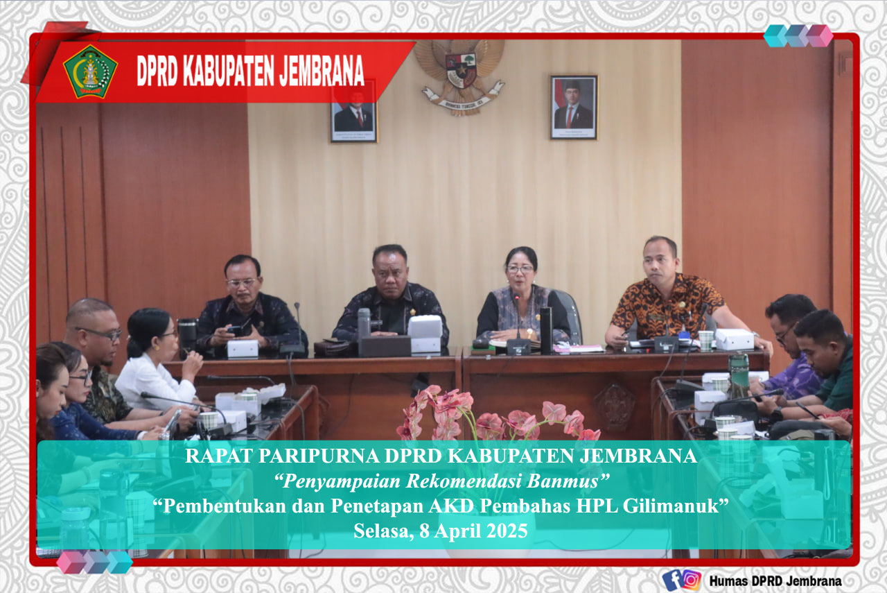 Rapat Paripurna Internal DPRD Kabupaten Jembrana pengambilan keputusan terhadap laporan Banmus atas rekomendasi Alat Kelengkapan DPRD Pembahas HPL Gilimanuk cover